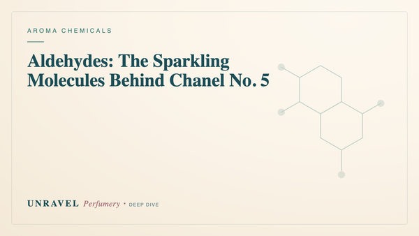 Aldehydes: The Sparkling Molecules Behind Chanel No. 5