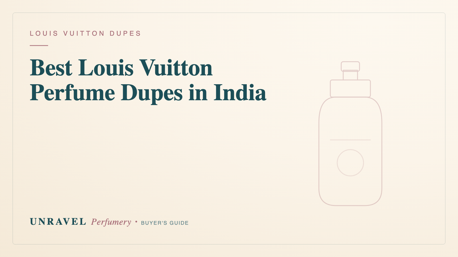 Louis Vuitton-Inspired Perfume Oils: The Closest Scent Profiles in India (2026)