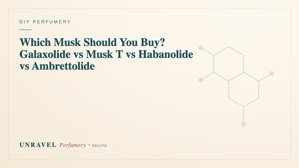 Which Musk Should You Buy? Galaxolide vs Musk T vs Habanolide vs Ambrettolide, Compared