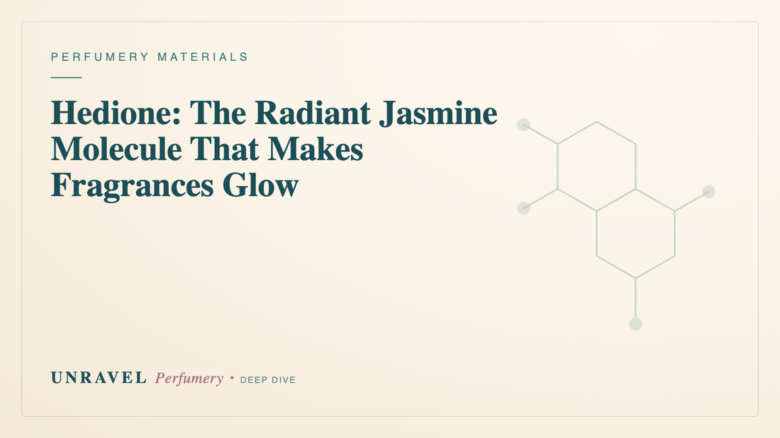 Hedione: The Radiant Jasmine Molecule That Makes Fragrances Glow — Unravel Perfumery