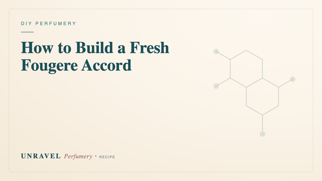 How to Build a Fresh Fougere Accord (Lavender, Coumarin, Oakmoss) — Unravel Perfumery