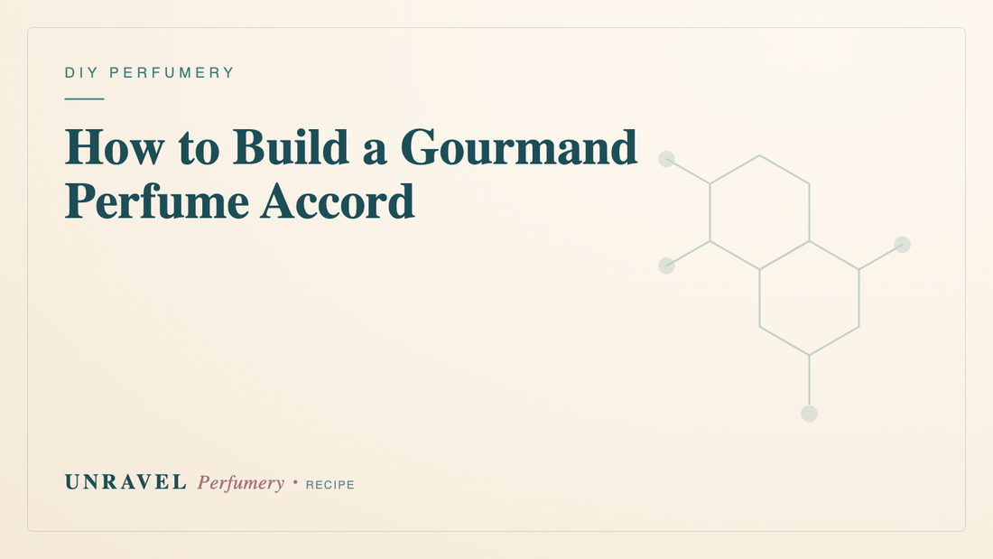 How to Build a Gourmand Perfume Accord (Sweet, Edible Scents) — Unravel Perfumery