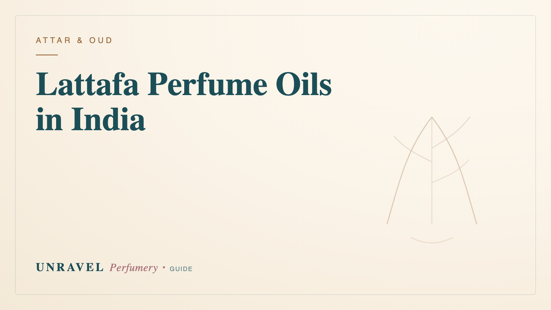 Lattafa Perfume Oils in India: The Complete Guide to Asad, Yara & Khamrah — Unravel Perfumery
