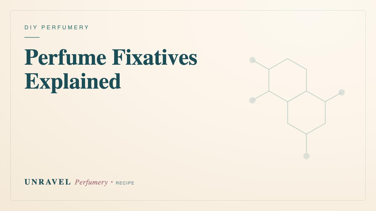 Perfume Fixatives Explained: How to Make a Fragrance Last Longer