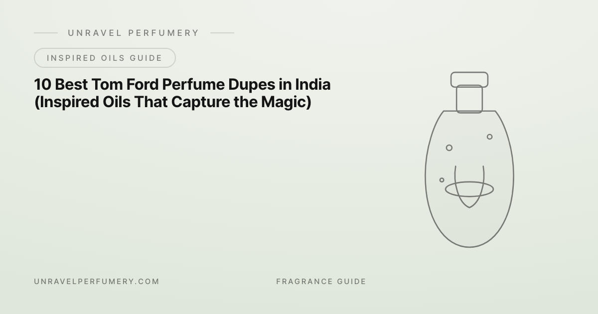 best tom ford perfume dupes india inspired oils